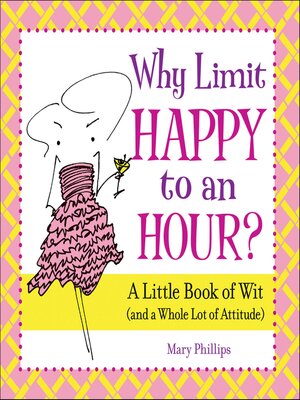 cover image of Why Limit Happy to an Hour?